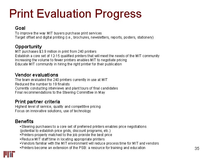 Print Evaluation Progress Goal To improve the way MIT buyers purchase print services Target