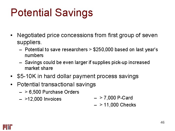 Potential Savings • Negotiated price concessions from first group of seven suppliers. – Potential