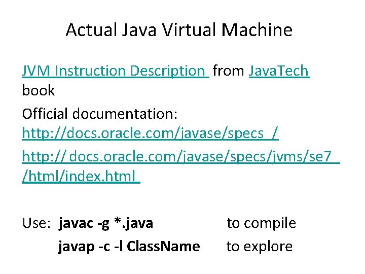 Actual Java Virtual Machine JVM Instruction Description from Java. Tech book Official documentation: http: Actual Java Virtual Machine JVM Instruction Description from Java. Tech book Official documentation: http:
