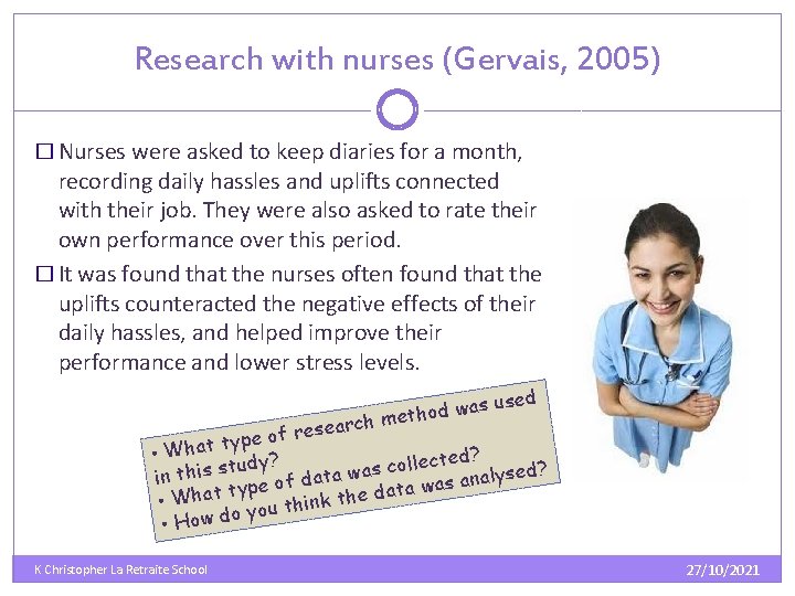 Research with nurses (Gervais, 2005) � Nurses were asked to keep diaries for a Research with nurses (Gervais, 2005) � Nurses were asked to keep diaries for a