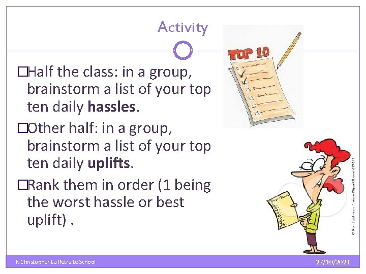 Activity �Half the class: in a group, brainstorm a list of your top ten Activity �Half the class: in a group, brainstorm a list of your top ten