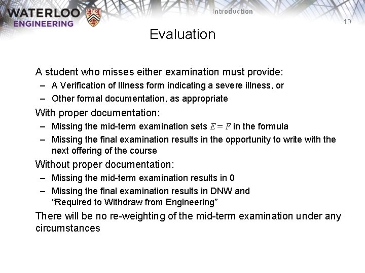 Introduction 19 Evaluation A student who misses either examination must provide: – A Verification