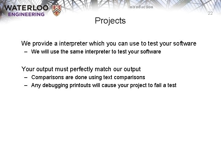 Introduction 22 Projects We provide a interpreter which you can use to test your