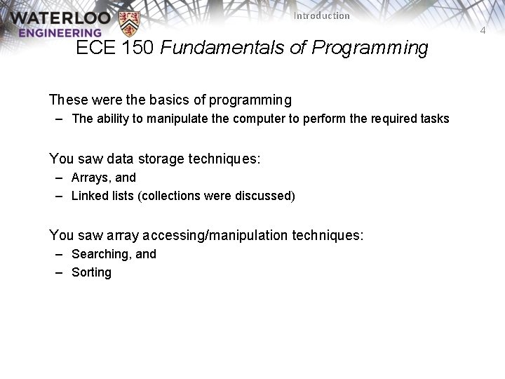 Introduction 4 ECE 150 Fundamentals of Programming These were the basics of programming –