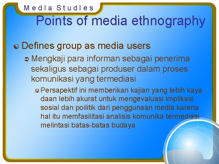 Med. Ia Stud. Ies Points of media ethnography [ Defines group as media users