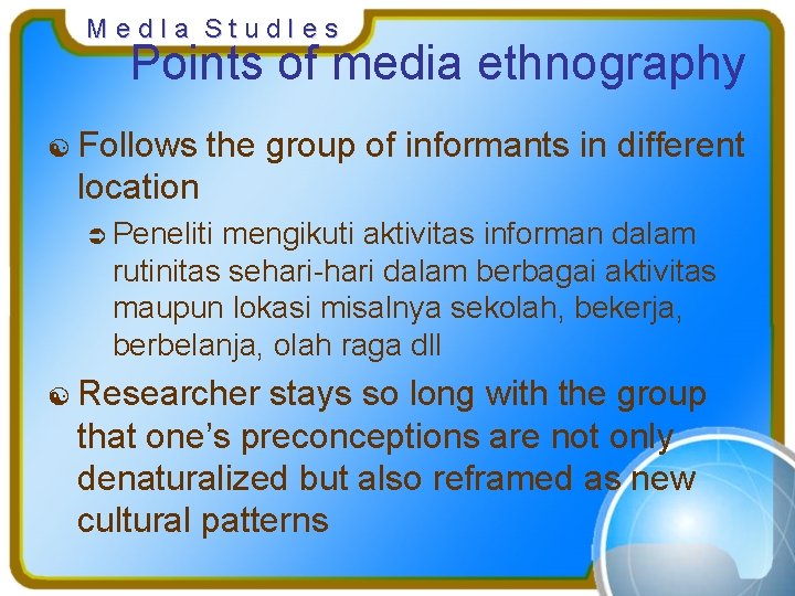 Med. Ia Stud. Ies Points of media ethnography [ Follows the group of informants