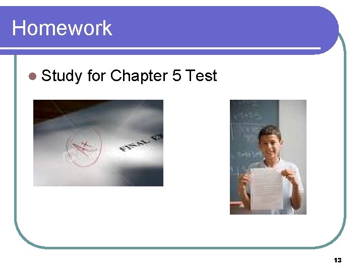 Homework l Study for Chapter 5 Test 13 