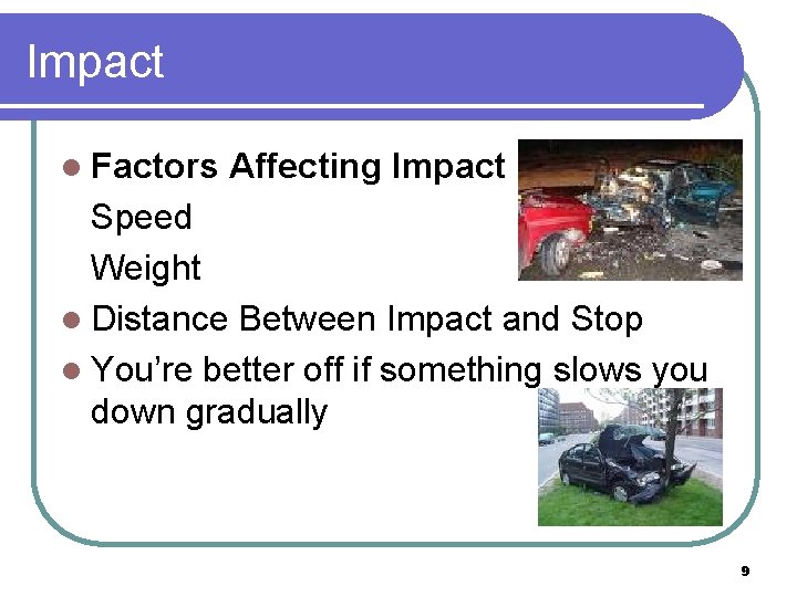 Impact l Factors Affecting Impact Speed Weight l Distance Between Impact and Stop l