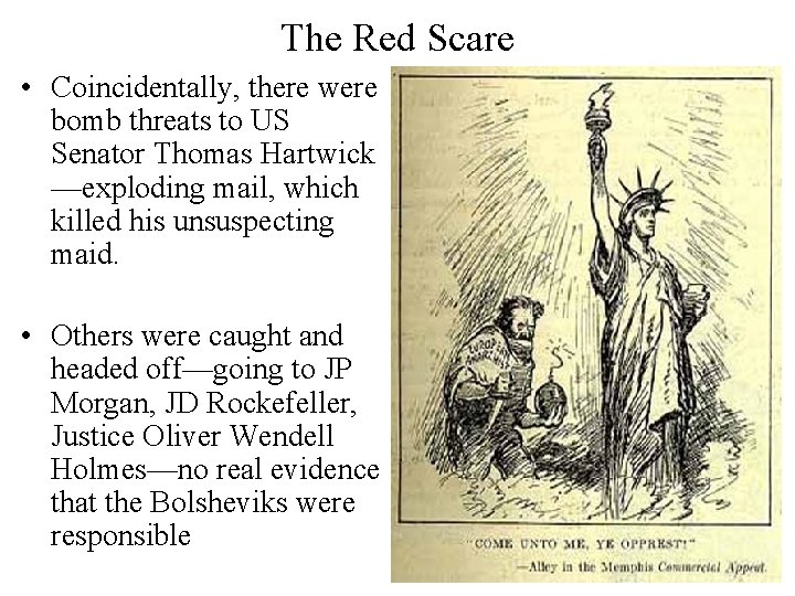 The Red Scare • Coincidentally, there were bomb threats to US Senator Thomas Hartwick