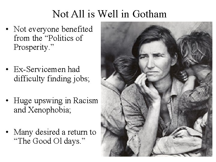Not All is Well in Gotham • Not everyone benefited from the “Politics of