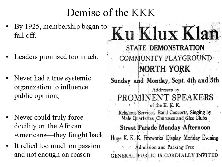 Demise of the KKK • By 1925, membership began to fall off. • Leaders