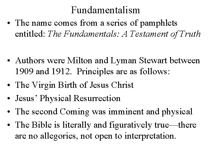 Fundamentalism • The name comes from a series of pamphlets entitled: The Fundamentals: A