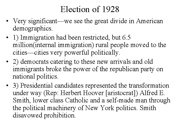 Election of 1928 • Very significant—we see the great divide in American demographics. •