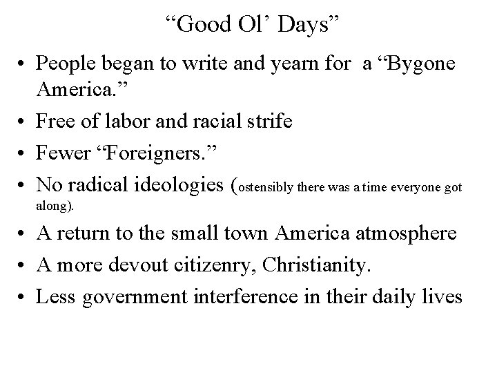 “Good Ol’ Days” • People began to write and yearn for a “Bygone America.