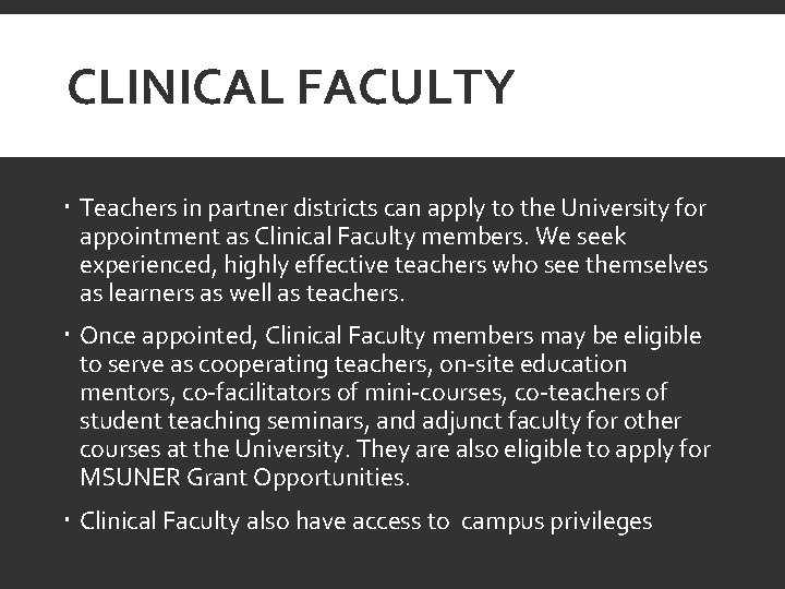 CLINICAL FACULTY Teachers in partner districts can apply to the University for appointment as