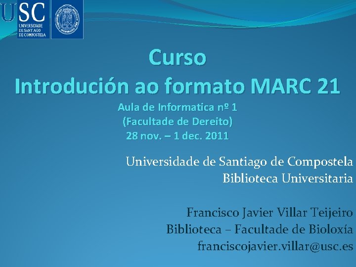 Curso Introdución ao formato MARC 21 Aula de Informatica nº 1 (Facultade de Dereito)
