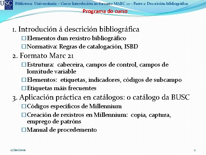 Biblioteca Universitaria – Curso Introdución ao formato MARC 21 – Parte 1: Descrición bibliográfica