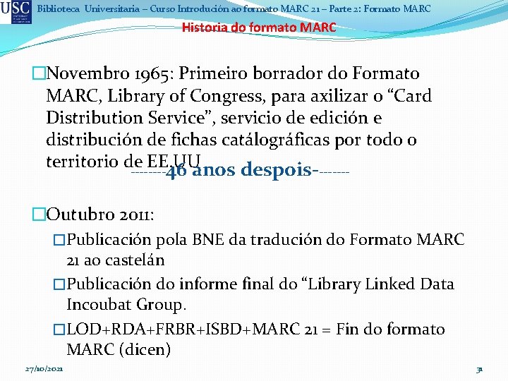 Biblioteca Universitaria – Curso Introdución ao formato MARC 21 – Parte 2: Formato MARC