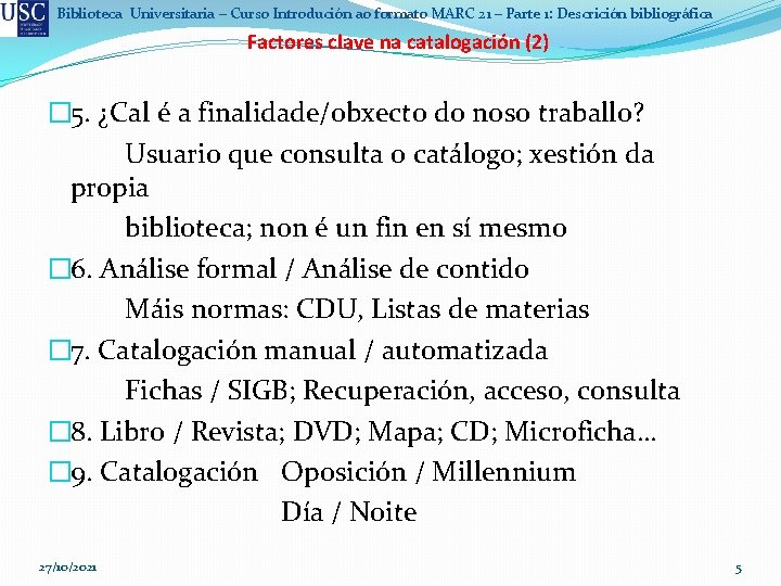 Biblioteca Universitaria – Curso Introdución ao formato MARC 21 – Parte 1: Descrición bibliográfica