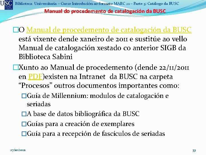 Biblioteca Universitaria – Curso Introdución ao formato MARC 21 – Parte 3: Catálogo da