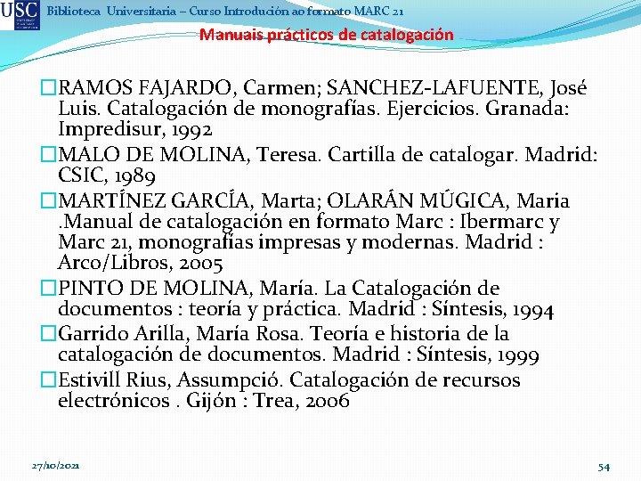 Biblioteca Universitaria – Curso Introdución ao formato MARC 21 Manuais prácticos de catalogación �RAMOS