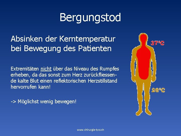 Bergungstod Absinken der Kerntemperatur bei Bewegung des Patienten Extremitäten nicht über das Niveau des