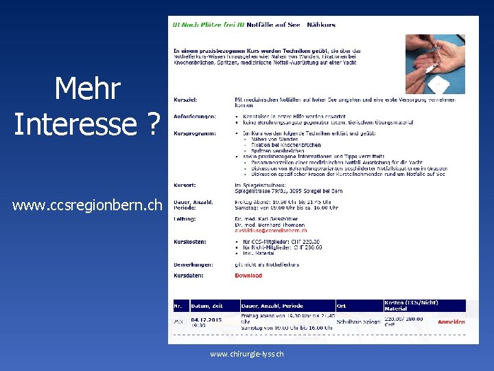 Mehr Interesse ? www. ccsregionbern. ch www. chirurgie-lyss. ch 