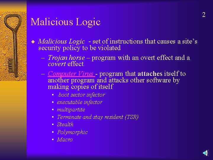 Malicious Logic ¨ Malicious Logic - set of instructions that causes a site’s security