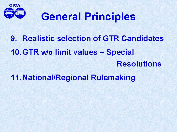 General Principles 9. Realistic selection of GTR Candidates 10. GTR w/o limit values –
