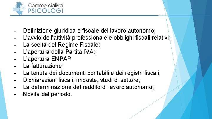 - Definizione giuridica e fiscale del lavoro autonomo; L’avvio dell’attività professionale e obblighi fiscali