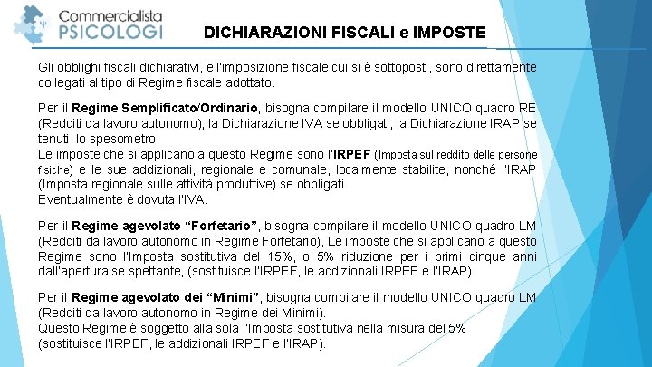 DICHIARAZIONI FISCALI e IMPOSTE Gli obblighi fiscali dichiarativi, e l’imposizione fiscale cui si è