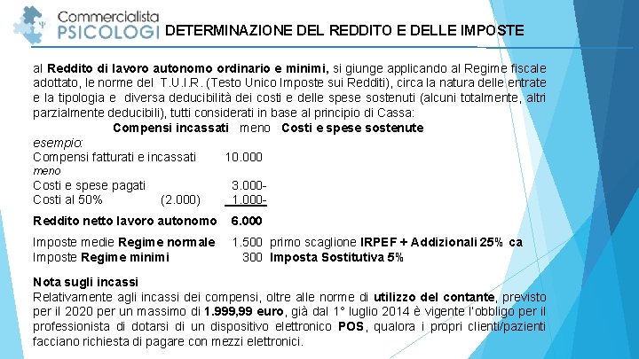 DETERMINAZIONE DEL REDDITO E DELLE IMPOSTE al Reddito di lavoro autonomo ordinario e minimi,