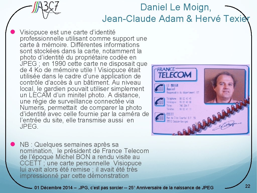 Daniel Le Moign, Jean-Claude Adam & Hervé Texier l Visiopuce est une carte d’identité