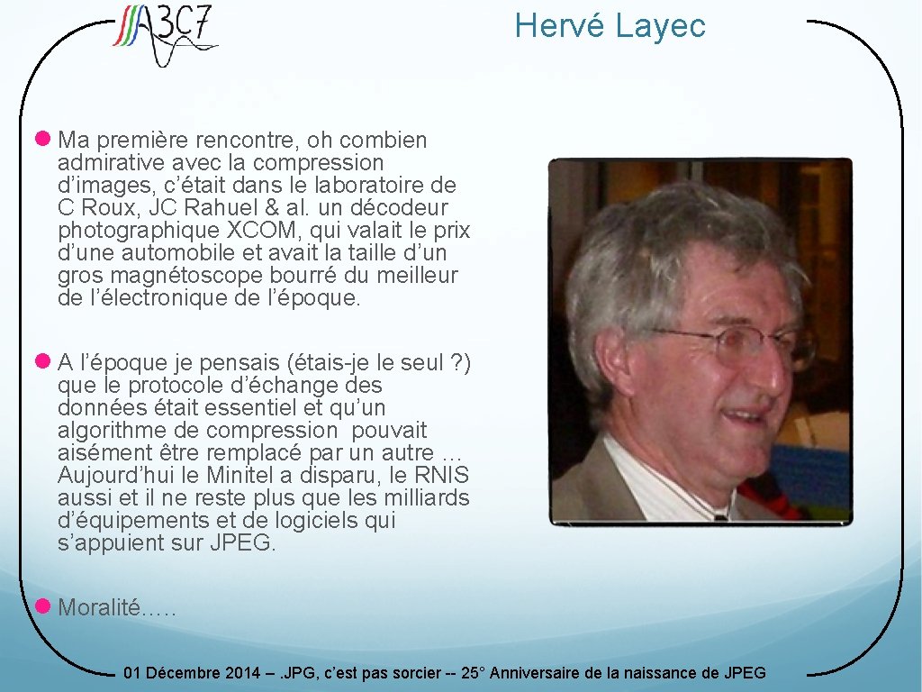 Hervé Layec l Ma première rencontre, oh combien admirative avec la compression d’images, c’était