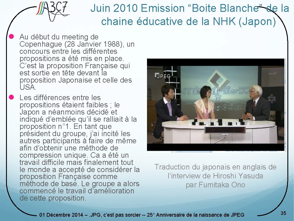 Juin 2010 Emission “Boite Blanche” de la chaine éducative de la NHK (Japon) l Juin 2010 Emission “Boite Blanche” de la chaine éducative de la NHK (Japon) l
