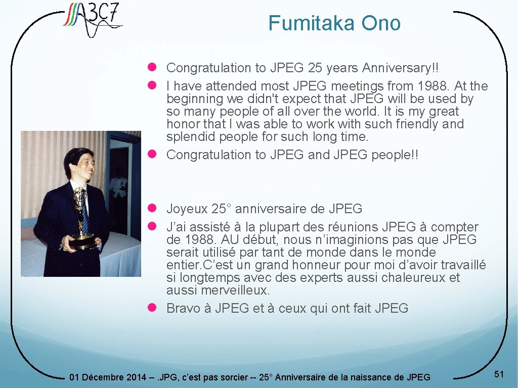 Fumitaka Ono l Congratulation to JPEG 25 years Anniversary!! l I have attended most