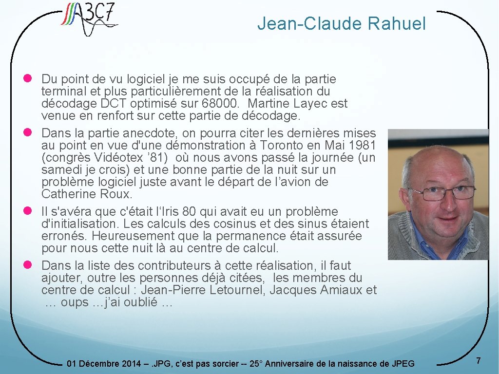 Jean-Claude Rahuel l Du point de vu logiciel je me suis occupé de la