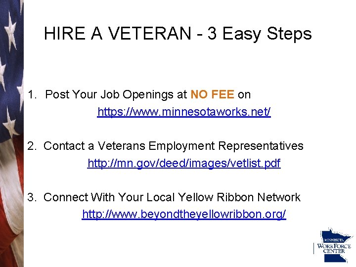 HIRE A VETERAN - 3 Easy Steps 1. Post Your Job Openings at NO