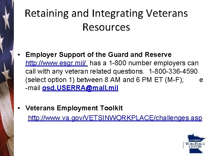 Retaining and Integrating Veterans Resources • Employer Support of the Guard and Reserve http: