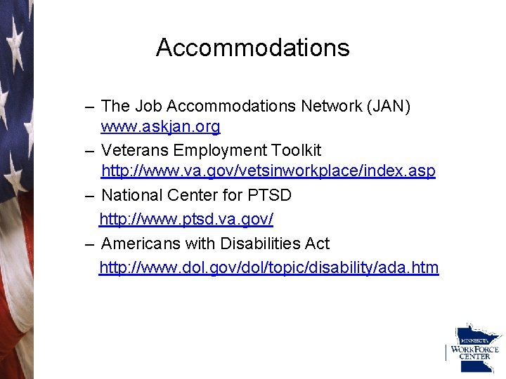 Accommodations – The Job Accommodations Network (JAN) www. askjan. org – Veterans Employment Toolkit