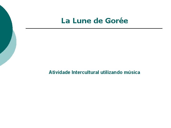 La Lune de Gorée Atividade Intercultural utilizando música 