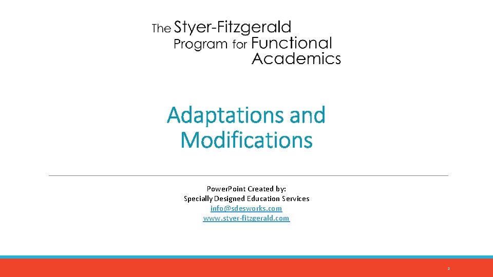 Adaptations and Modifications Power. Point Created by: Specially Designed Education Services info@sdesworks. com www.