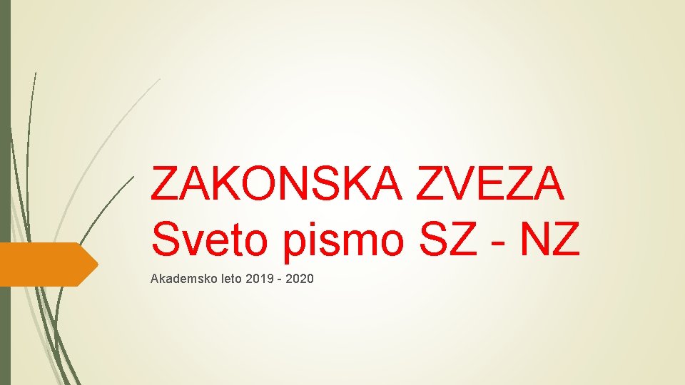 ZAKONSKA ZVEZA Sveto pismo SZ - NZ Akademsko leto 2019 - 2020 