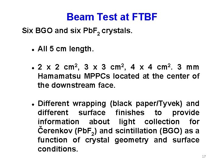 Beam Test at FTBF Six BGO and six Pb. F 2 crystals. All 5