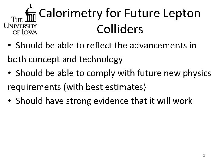 Calorimetry for Future Lepton Colliders • Should be able to reflect the advancements in