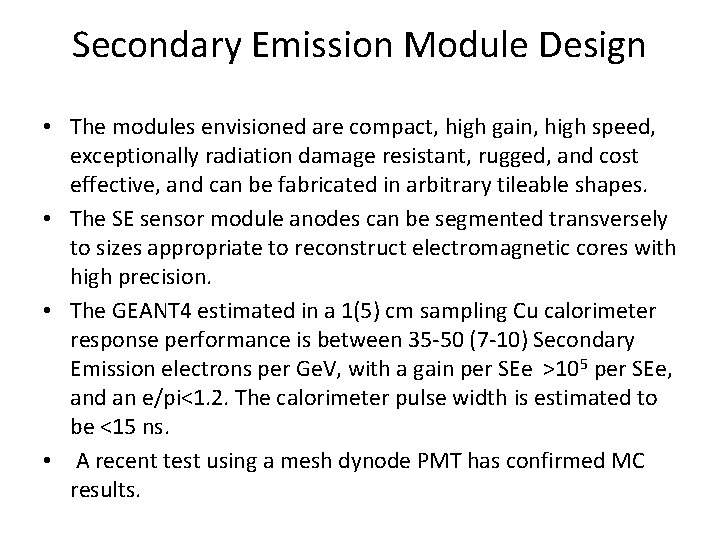 Secondary Emission Module Design • The modules envisioned are compact, high gain, high speed,