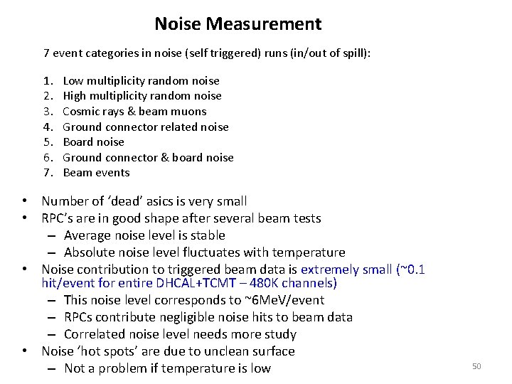 Noise Measurement 7 event categories in noise (self triggered) runs (in/out of spill): 1.