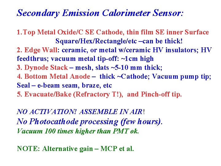 Secondary Emission Calorimeter Sensor: 1. Top Metal Oxide/C SE Cathode, thin film SE inner