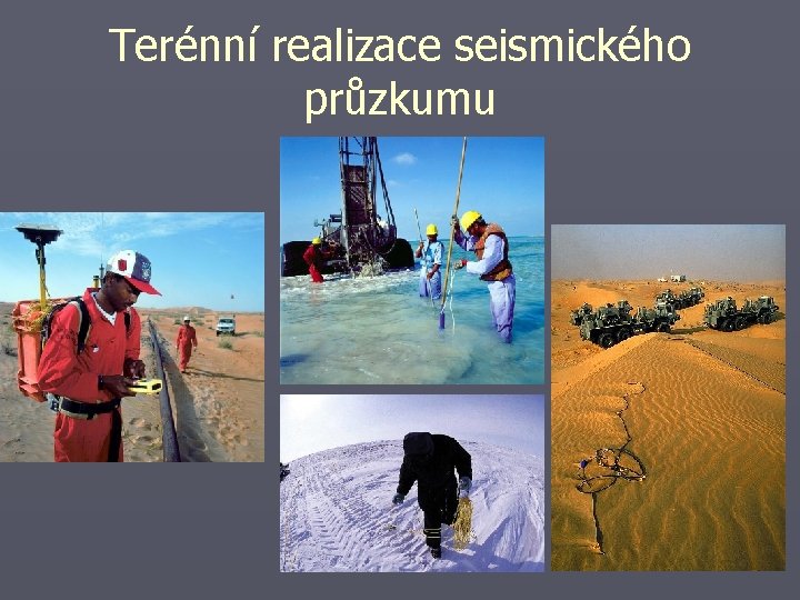 Terénní realizace seismického průzkumu 