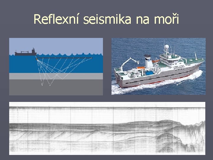 Reflexní seismika na moři 